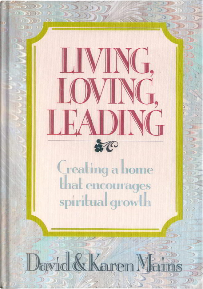 Living, Loving, Leading - David & Karen Mains