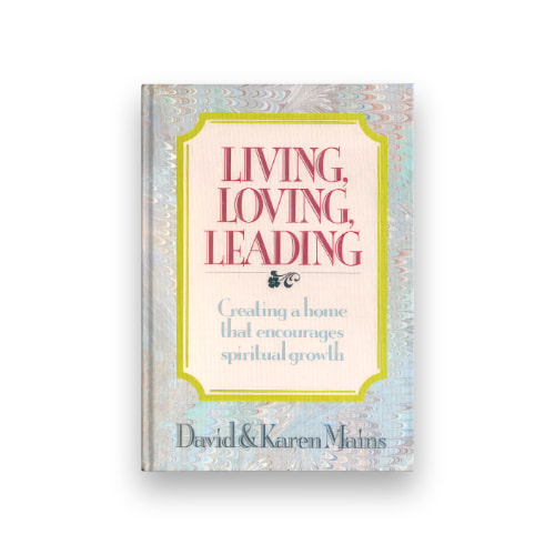 Living, Loving, Leading - David & Karen Mains